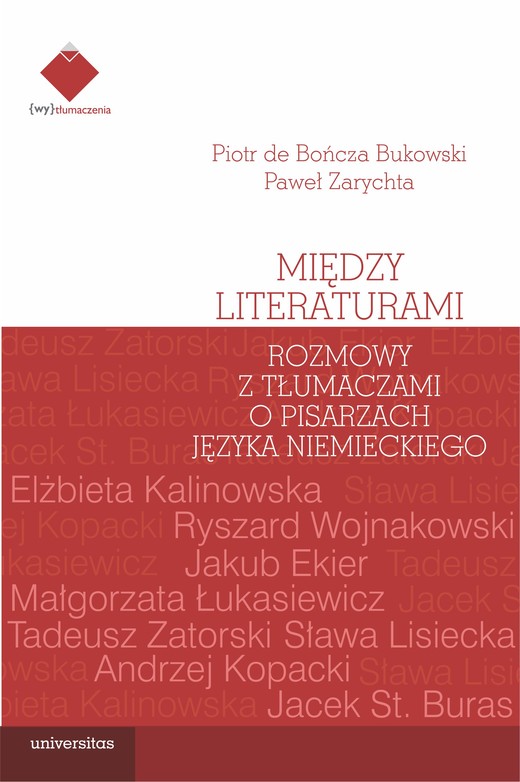 okładka Między literaturami. Rozmowy z tłumaczami o pisarzach języka niemieckiego ebook | epub, mobi | Bończa Bukowski Piotr de, Paweł Zarychta