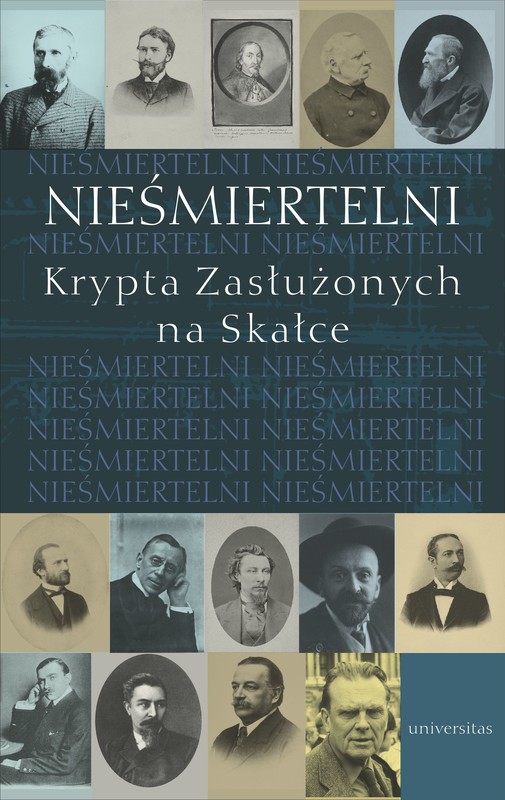okładka Nieśmiertelni. Krypta Zasłużonych na Skałce ebook | pdf | Ziejka Franciszek