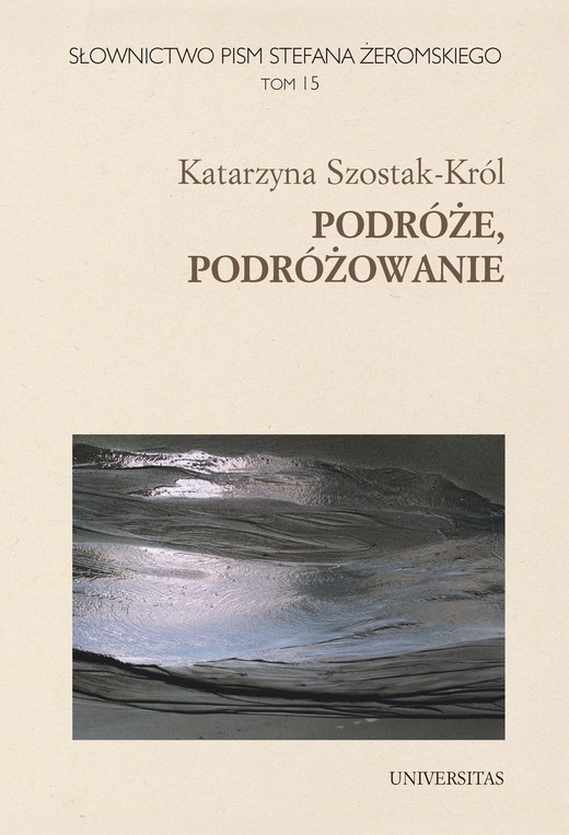 okładka Słownictwo pism Stefana Żeromskiego. Podróże, podróżowanie ebook | pdf | Katarzyna Szostak-Król