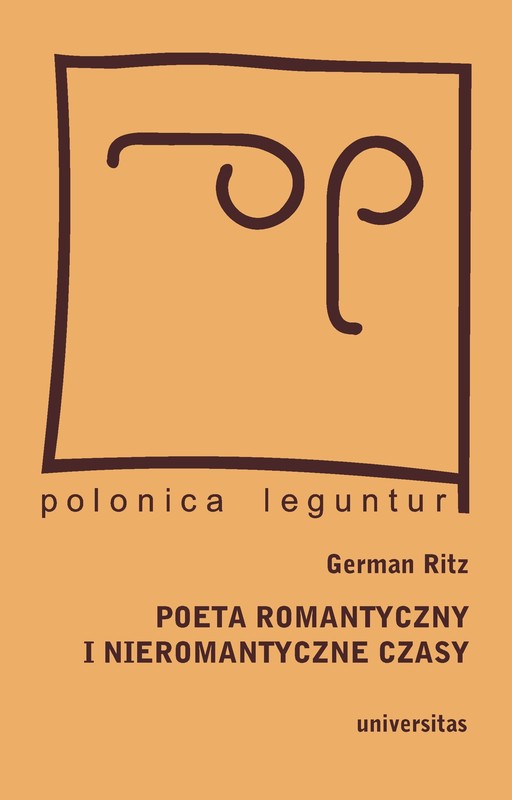 okładka Poeta romantyczny i nieromantyczne czasy. Juliusz Słowacki w drodze do Europy - pamiętniki polskie na tropach narodowej tożsamości ebook | pdf | German Ritz