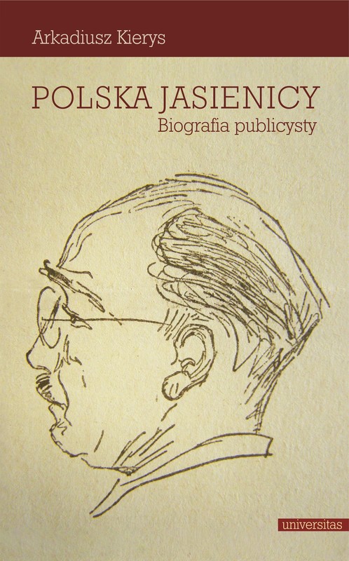 okładka Polska Jasienicy. Biografia publicysty ebook | pdf | Arkadiusz Kierys