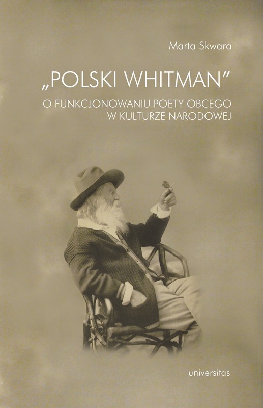 okładka "Polski Whitman". O funkcjonowaniu poety obcego w kulturze narodowej ebook | pdf | Skwara Marta