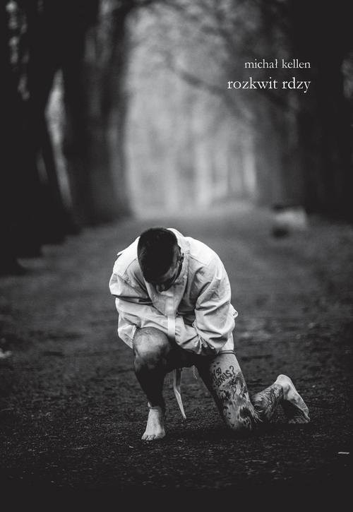 okładka rozkwit rdzy książka | Kellen Michał