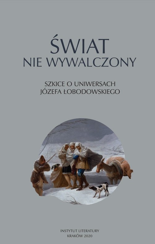 okładka Świat nie wywalczony Szkice o uniwersach Józefa Łobodowskiego książka | Siwor Dorota Red.
