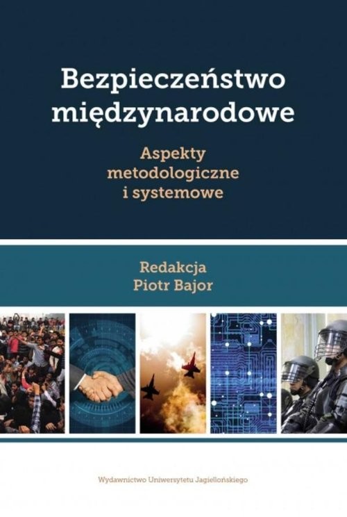 okładka Bezpieczeństwo międzynarodowe Aspekty metodologiczne i systemowe książka