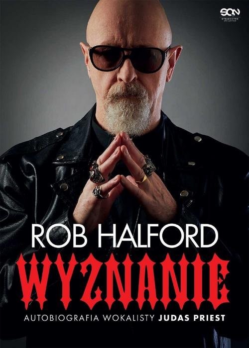 okładka Rob Halford. Wyznanie. Autobiografia wokalisty Judas Priest książka | Halford Rob