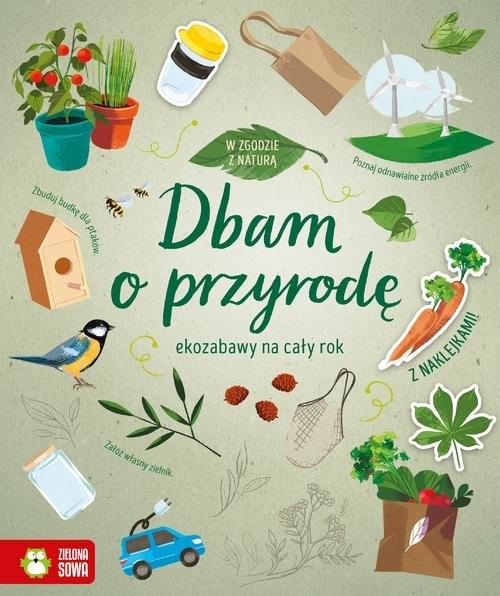 okładka W zgodzie z naturą Dbam o przyrodę książka | Praca Zbiorowa