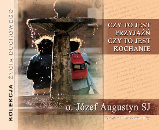 okładka Czy to jest przyjaźń, czy to jest kochanie audiobook | MP3 | Józef Augustyn SJ