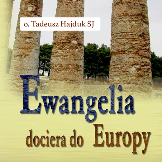 okładka Ewangelia dociera do Europy audiobook | MP3 | Tadeusz Hajduk SJ