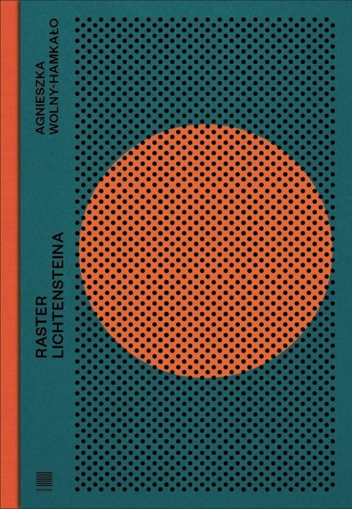 okładka Raster Lichtensteina książka | Agnieszka Wolny-Hamkało