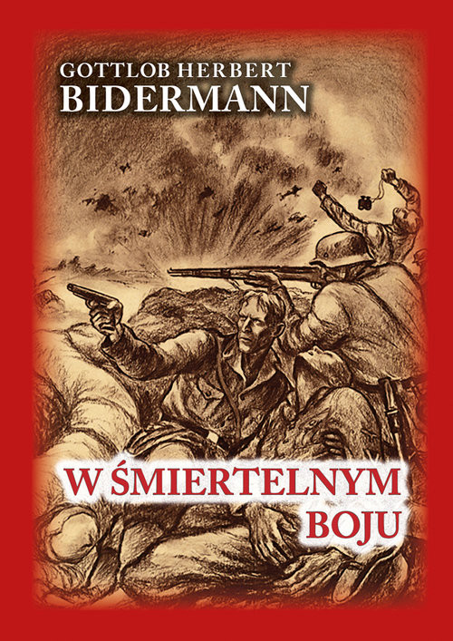 okładka W śmiertelnym boju Pamiętniki niemieckiego żołnierza z frontu wschodniego książka | Gottlob Herbert Bidermann