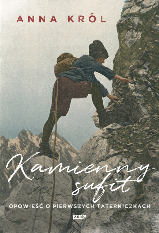 okładka Kamienny sufit. Opowieść o pierwszych taterniczkach ebook | epub, mobi | Anna Król