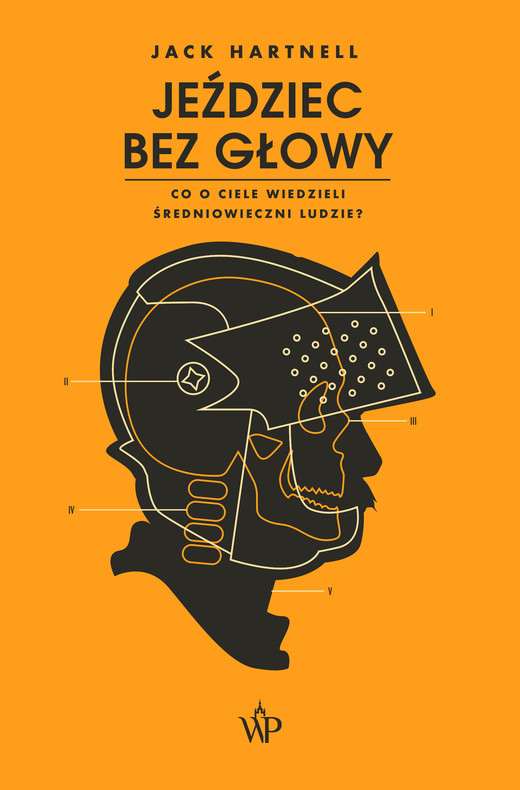 okładka Jeździec bez głowy. Co o ciele wiedzieli ludzie średniowiecza? ebook | epub, mobi | Hartnell Jack