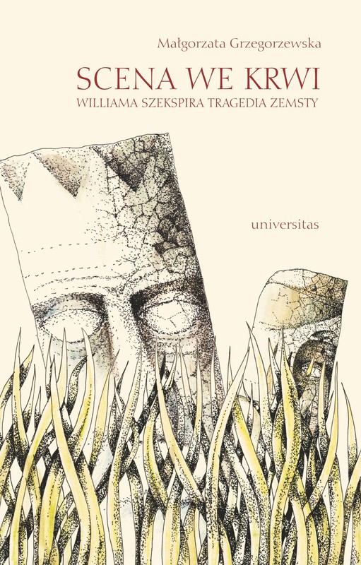 okładka Scena we krwi. Williama Szekspira tragedia zemsty ebook | pdf | Grzegorzewska Małgorzata
