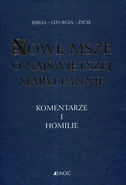 okładka Nowe Msze o Najświętszej Maryi Pannie Komentarze i homilie książka | Antoni Paciorek, Henryk Witczyk