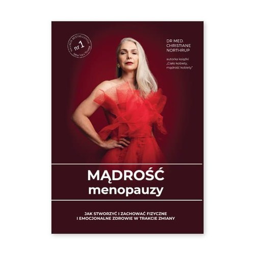 okładka Mądrość menopauzy Jak stworzyć i zachować fizyczne i emocjonalne zdrowie w trakcie zmiany książka | Christiane Northrup