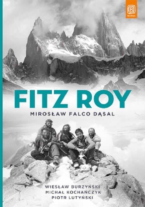 okładka Fitz Roy książka | Mirosław Falco Dąsal, Wiesław Burzyński, Michał Kochańczyk, Piotr Lutyński