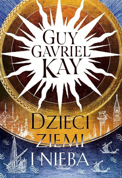 okładka Dzieci ziemi i nieba książka | Guy Gavriel Kay
