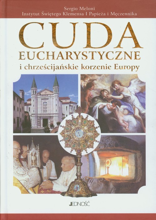 okładka Cuda eucharystyczne i chrześcijańskie korzenie Europy książka | Meloni Sergio