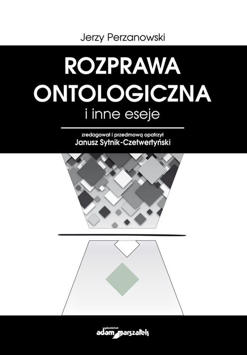 okładka Rozprawa ontologiczna i inne eseje książka | Perzanowski Jerzy