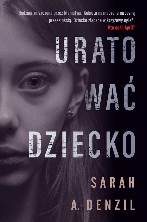 okładka Uratować dziecko książka | Sarah A. Denzil