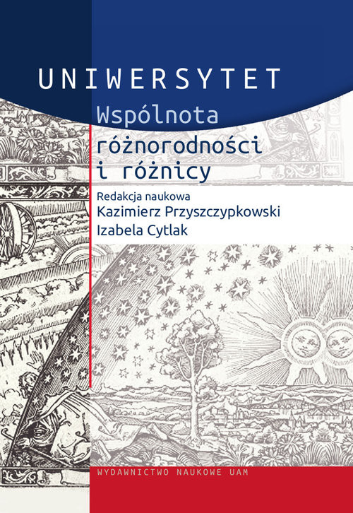 okładka Uniwersytet Wspólnota różnorodności i różnicy książka | Kazimierz Przyszczypkowski, Izabela Cytlak