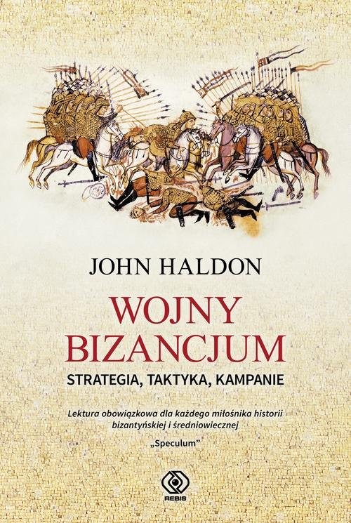 okładka Wojny Bizancjum Strategia taktyka kampanie książka | John Haldon