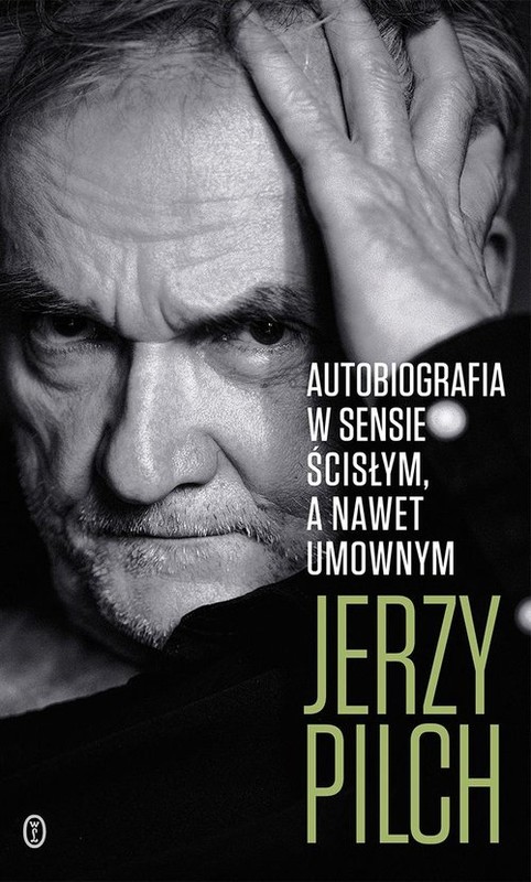 okładka Autobiografia w sensie ścisłym A nawet umownym książka | Jerzy Pilch