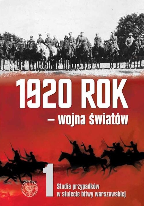 okładka 1920 rok wojna światów Studia przypadków w stulecie Bitwy Warszawskiej książka