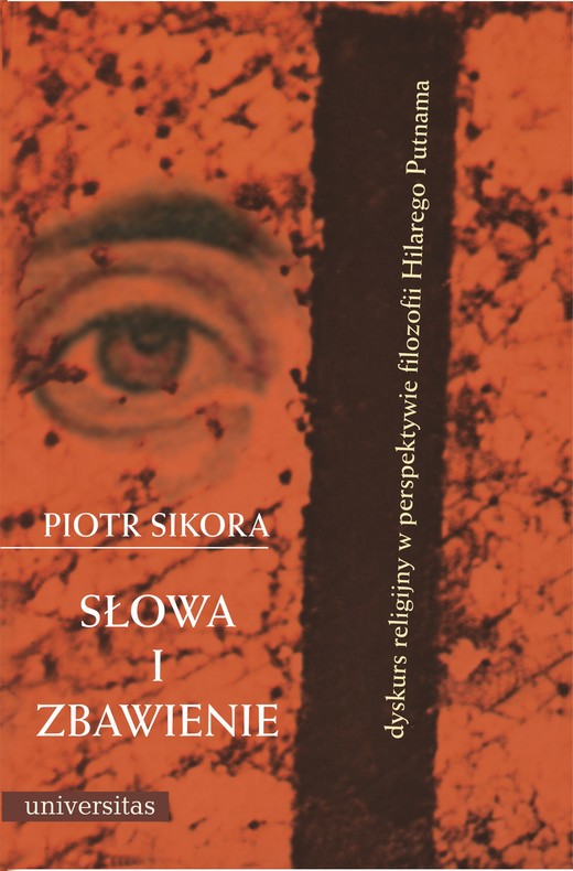okładka Słowa i zbawienie. Dyskurs religijny w perspektywie filozofii Hilarego Putnama ebook | pdf | Piotr Sikora
