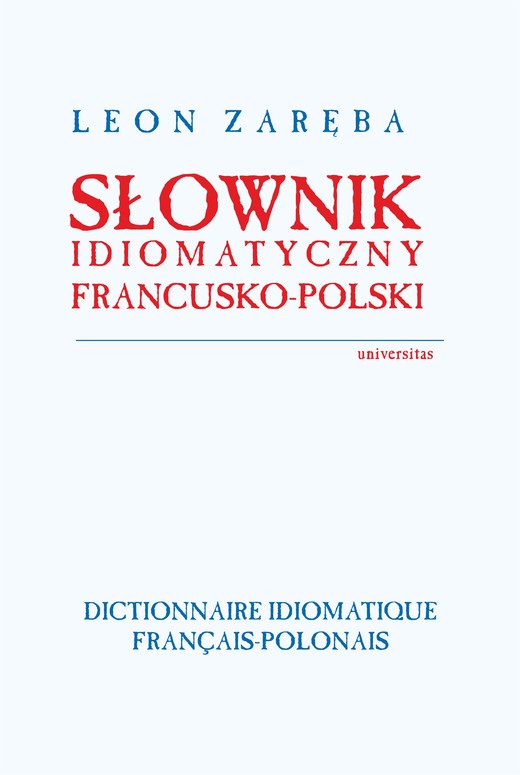 okładka Słownik idiomatyczny francusko-polski. Dictionnaire idiomatique francais-polonais ebook | pdf | Leon Zaręba