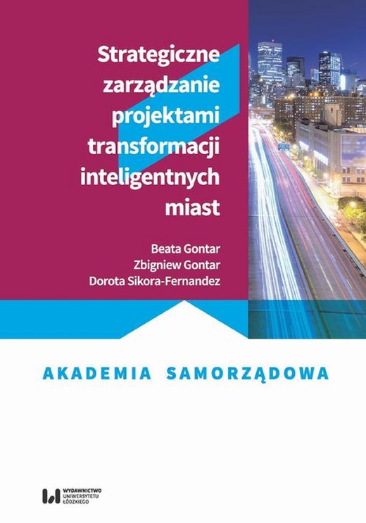 okładka Strategiczne zarządzanie projektami transformacji inteligentnych miast ebook | pdf | Dorota Sikora-Fernandez, Zbigniew Gontar, Beata Gontarz