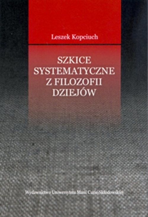 okładka Szkice systematyczne z filozofii dziejów książka | Kopciuch Leszek