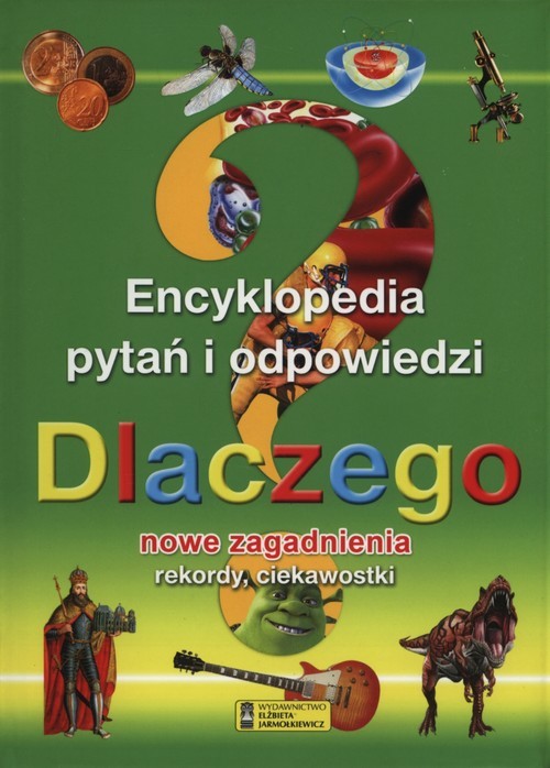 okładka Dlaczego Encyklopedia pytań i odpowiedzi Nowe zagadnienia rekordy, ciekawostki książka