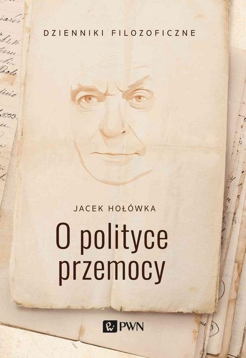 okładka O polityce przemocy książka | Jacek Hołówka