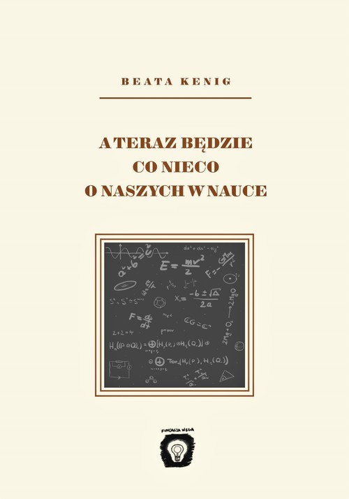 okładka A teraz będzie co nieco o naszych w nauce książka | Beata Kenig