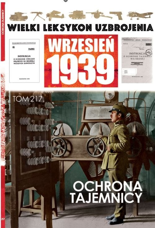 okładka Wielki Leksykon Uzbrojenia Wrzesień 1939 Tom 217 Ochrona tajemnicy książka