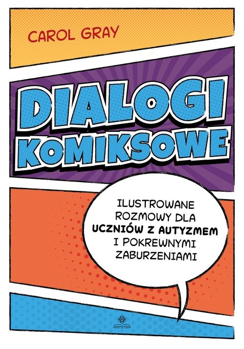 okładka Dialogi komiksowe Ilustrowane rozmowy dla uczniów z autyzmem i pokrewnymi zaburzeniami książka | Carol Gray