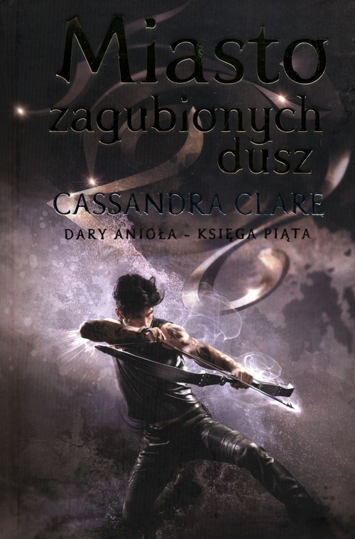 okładka Dary Anioła Tom 5 Miasto zagubionych dusz książka | Cassandra Clare
