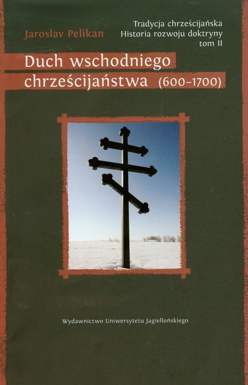 okładka Tradycja chrześcijańska Historia rozwoju doktryny Tom2 Duch wschodniego chrześcijaństwa (600-1700) książka | Pelikan Jaroslav