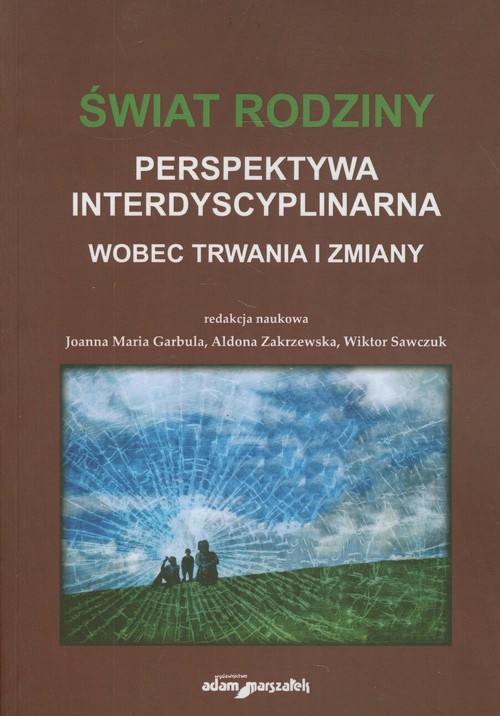 okładka Świat rodziny Wobec trwania i zmiany Perspektywa interdyscyplinarna książka