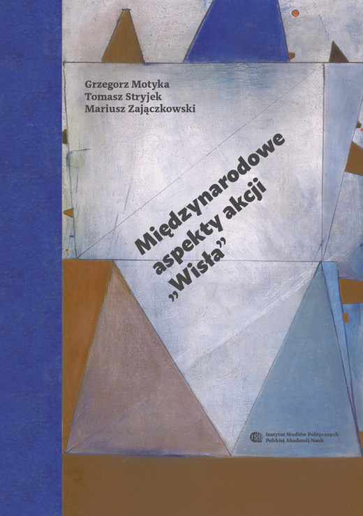 okładka Międzynarodowe aspekty akcji „Wisła” ebook | epub, mobi | Grzegorz Motyka, Mariusz Zajączkowski, Tomasz Stryjek