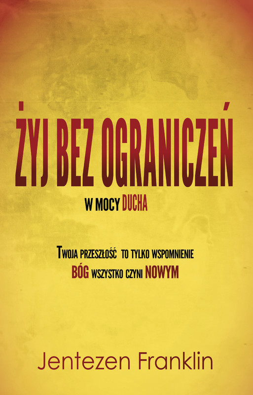 okładka Żyj bez ograniczeń w mocy ducha ebook | epub, mobi | Jentezen Franklin