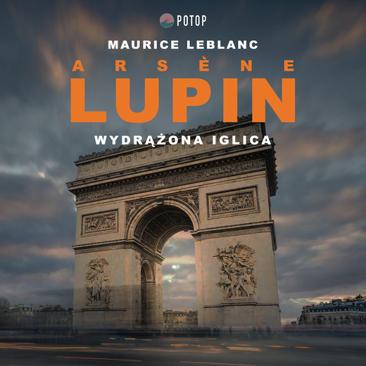 okładka Arsène Lupin. Wydrążona iglica audiobook | MP3 | Maurice Leblanc