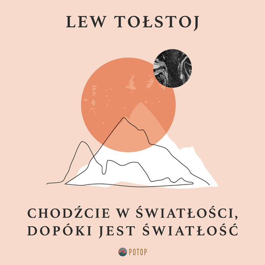 okładka Chodźcie w światłości, dopóki jest światłość audiobook | MP3 | Lew Tołstoj
