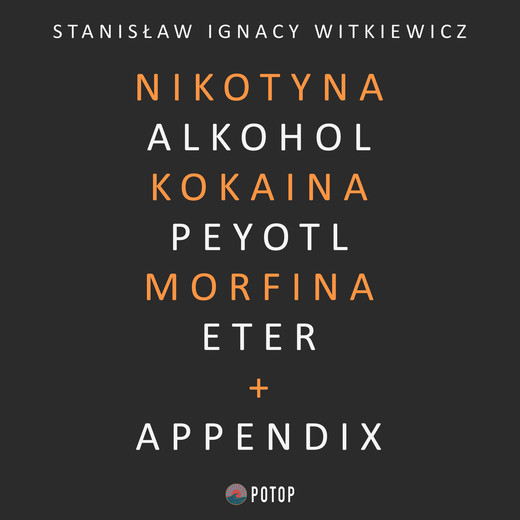 okładka Nikotyna, alkohol, kokaina, peyotl, morfina, eter + appendix audiobook | MP3 | Stanisław Ignacy Witkiewicz (Witkacy)