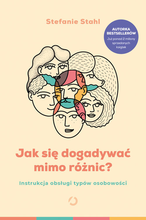 okładka Jak się dogadywać mimo różnic? Instrukcja obsługi typów osobowości książka | Stefanie Stahl