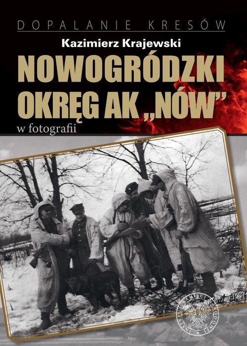 okładka Nowogródzki Okręg AK „Nów” w fotografii książka | Kazimierz Krajewski