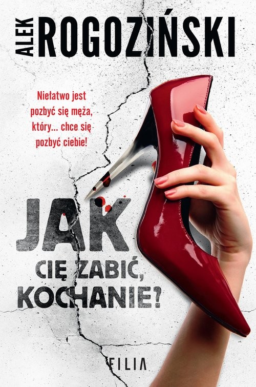 okładka Jak Cię zabić kochanie? książka | Alek Rogoziński