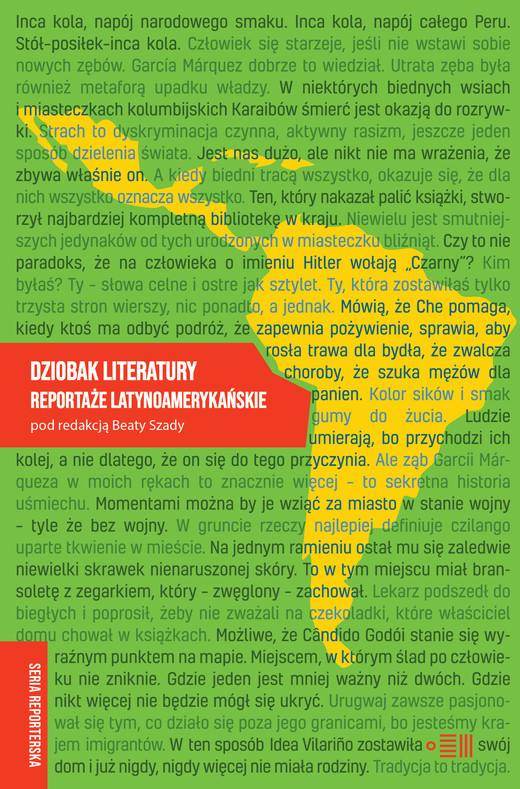 okładka Dziobak literatury. Reportaże latynoamerykańskie ebook | epub, mobi | Martín Caparrós, Guerriero Leila, Julio Villanueva Chang, Marco Avilés, Daniel Titinger, Álex Ayala Ugarte, Leonardo Haberkorn, Cristóbal Peña, Carlos Martínez, Alberto Salcedo Ramos, Juan Pablo Meneses, Juan Villoro